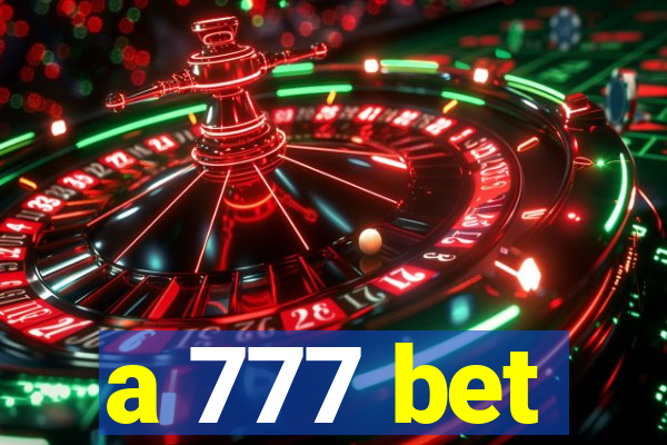 a 777 bet