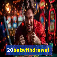 20betwithdrawal