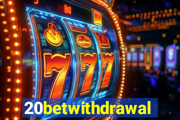 20betwithdrawal