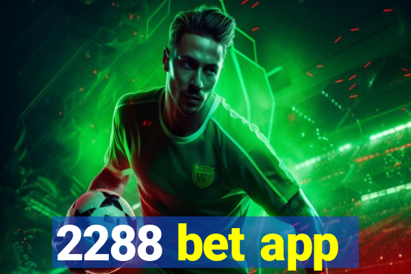 2288 bet app