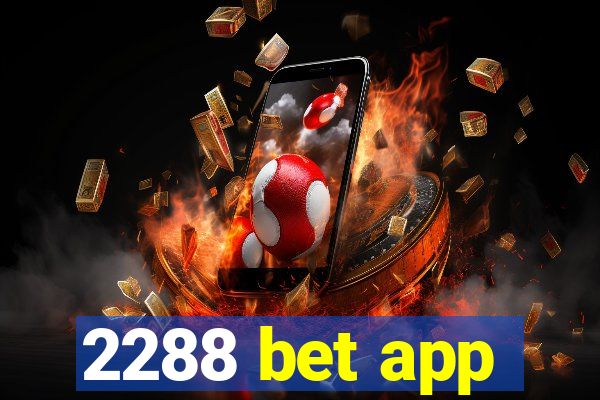 2288 bet app