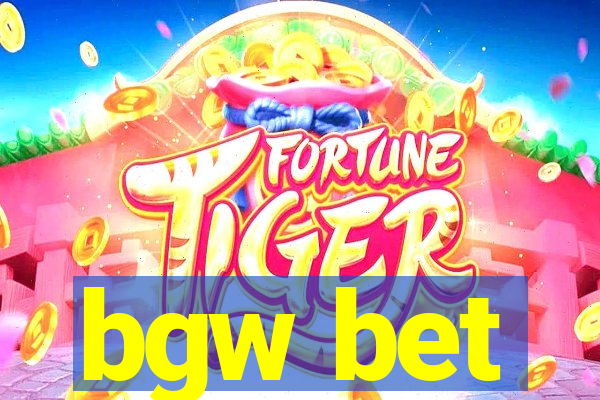 bgw bet