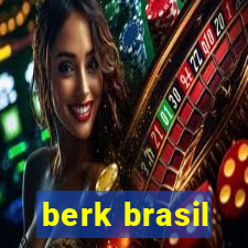 berk brasil