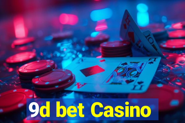 9d bet Casino