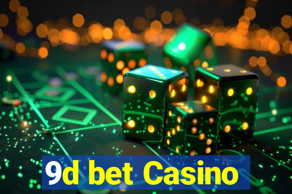 9d bet Casino