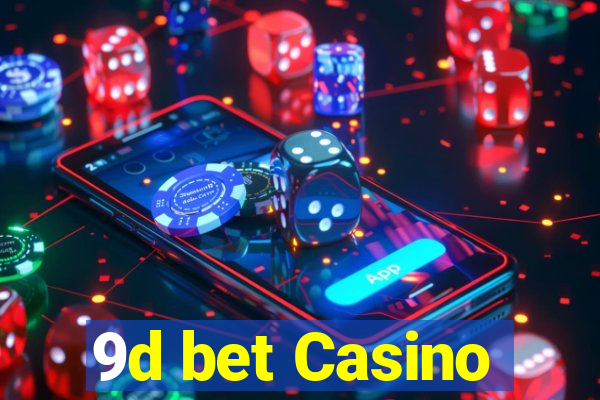 9d bet Casino