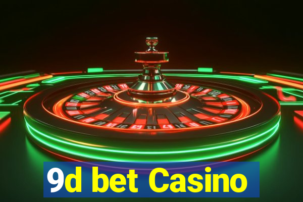 9d bet Casino