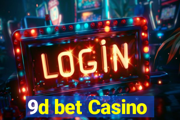 9d bet Casino