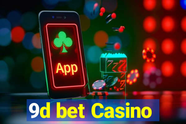 9d bet Casino