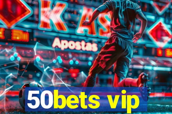 50bets vip