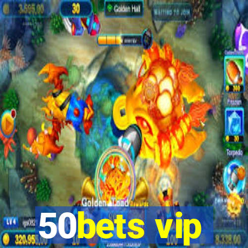 50bets vip