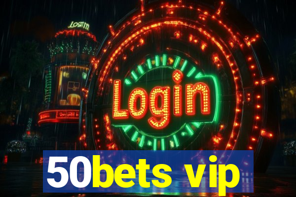 50bets vip