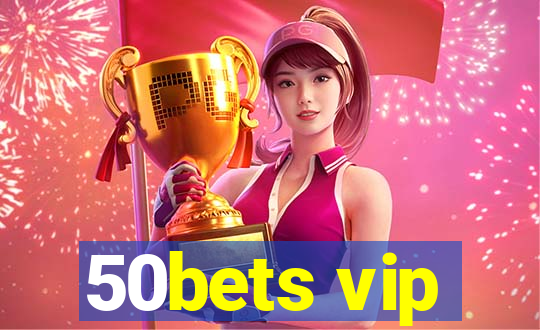 50bets vip