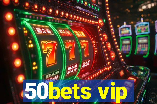 50bets vip