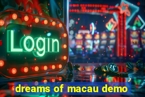 dreams of macau demo