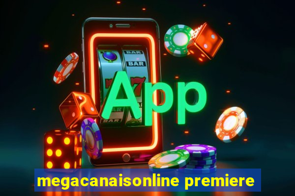 megacanaisonline premiere