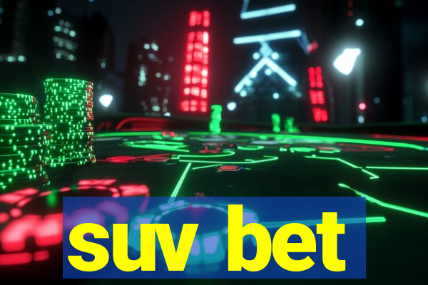 suv bet