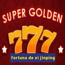 fortuna de xi jinping