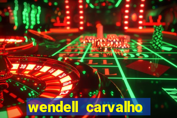 wendell carvalho reclame aqui