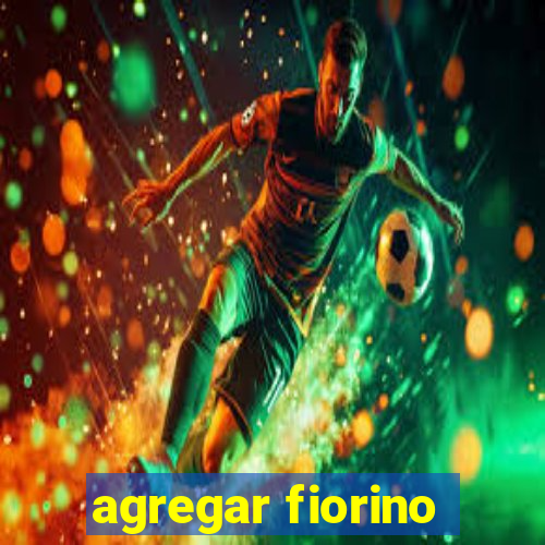 agregar fiorino