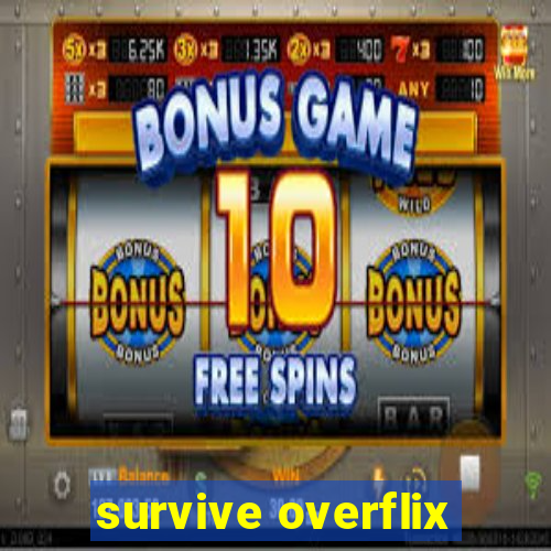 survive overflix