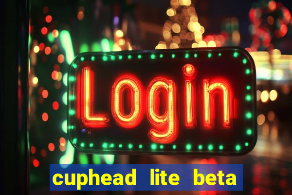 cuphead lite beta 8.1 download