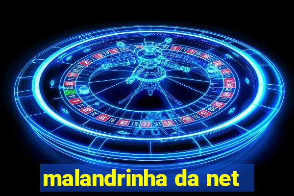 malandrinha da net