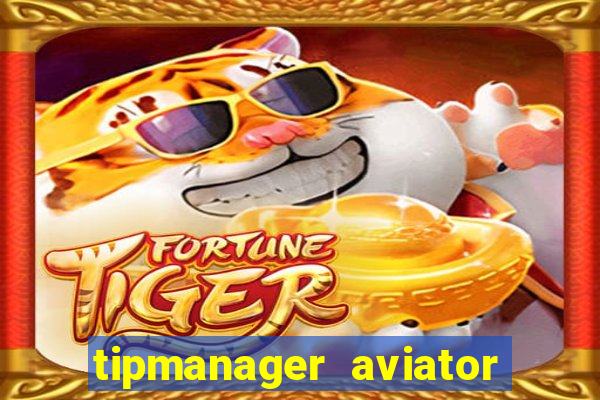 tipmanager aviator aposta ganha