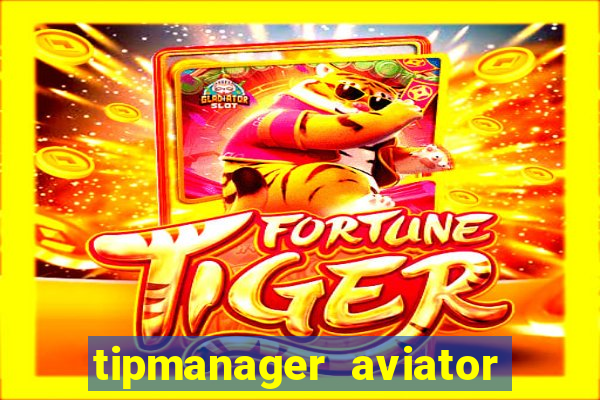 tipmanager aviator aposta ganha