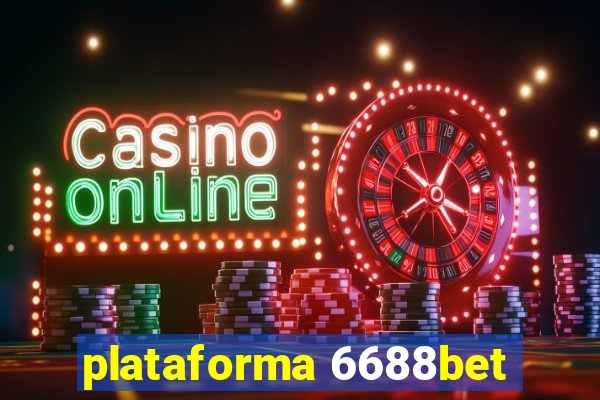 plataforma 6688bet