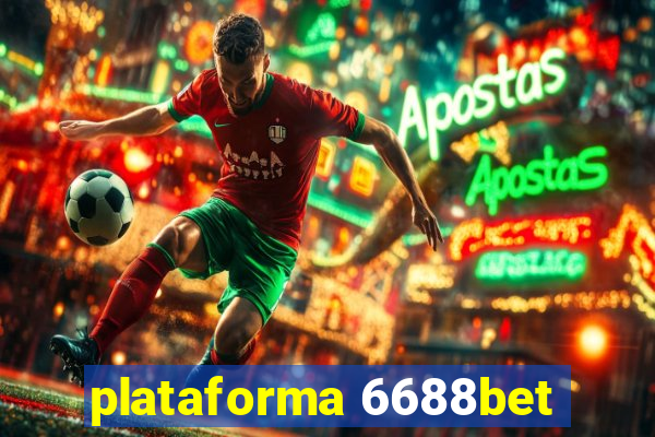 plataforma 6688bet