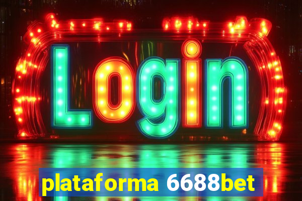 plataforma 6688bet