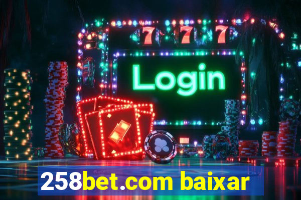 258bet.com baixar