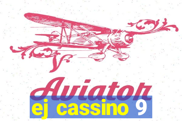 ej cassino 9