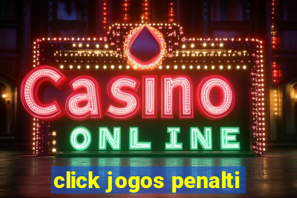 click jogos penalti