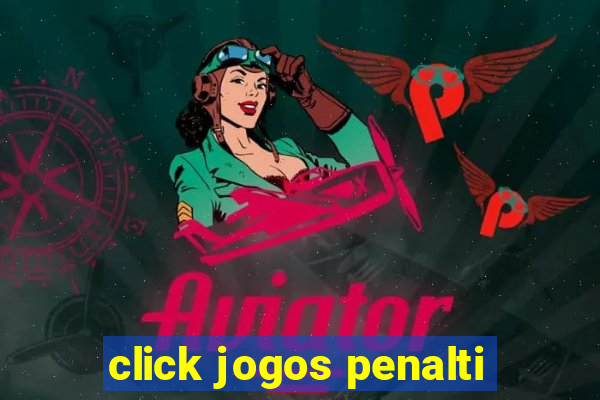 click jogos penalti