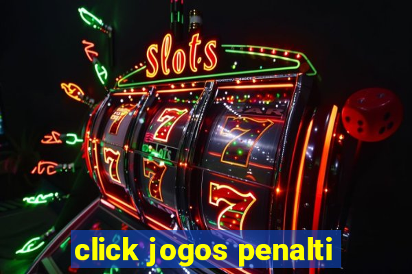 click jogos penalti