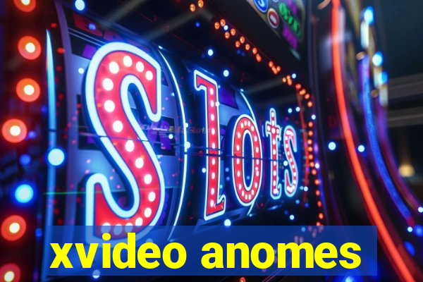 xvideo anomes