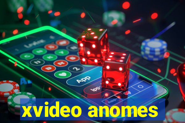 xvideo anomes