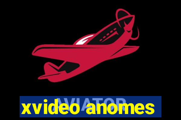 xvideo anomes