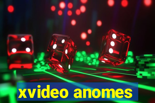 xvideo anomes