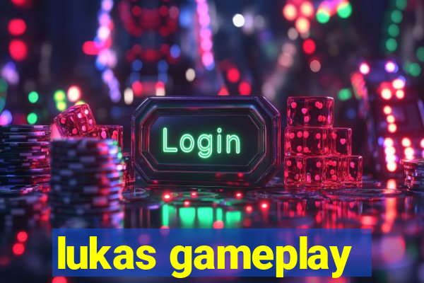 lukas gameplay