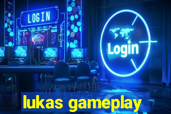 lukas gameplay