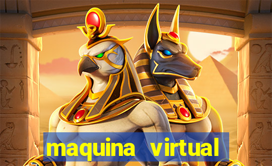 maquina virtual para jogar