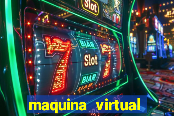 maquina virtual para jogar