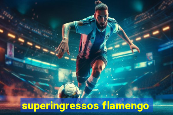 superingressos flamengo