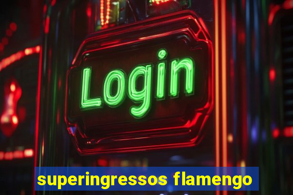 superingressos flamengo