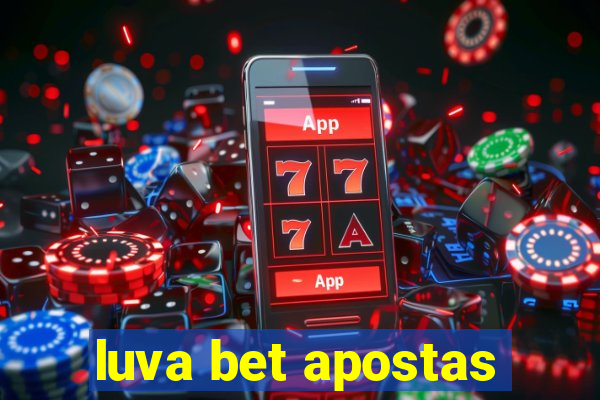 luva bet apostas