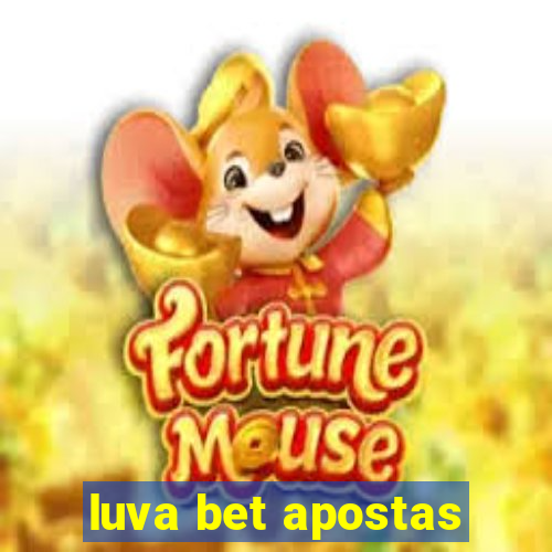 luva bet apostas