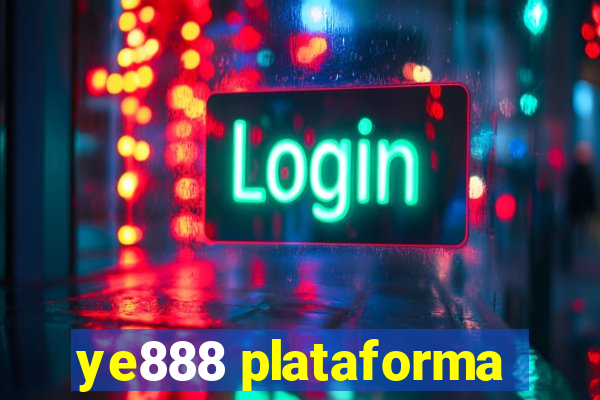 ye888 plataforma